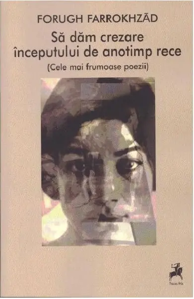 Sa dam crezare inceputului de anotimp rece | Forugh Farrokhzad