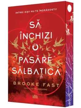 Sa inchizi o pasare salbatica. Primul volum al seriei Endlock/Brooke Fast