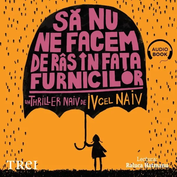 Să nu ne facem de râs în fața furnicilor - Audiobook - Iv cel Naiv