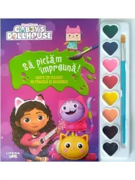Sa pictam impreuna! Carte de colorat cu pensula si acuarele. Gabby's Dollhouse/***