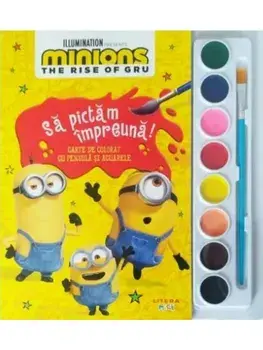 Sa pictam impreuna! Carte de colorat cu pensula si acuarele. Minions. The Rise of Gru/***