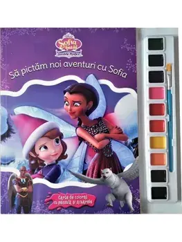 Sa pictam noi aventuri cu Sofia. Carte de colorat cu pensula si acuarele. Sofia Intai/***
