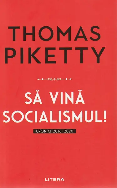 Sa vina socialismul! Cronici 2016-2020