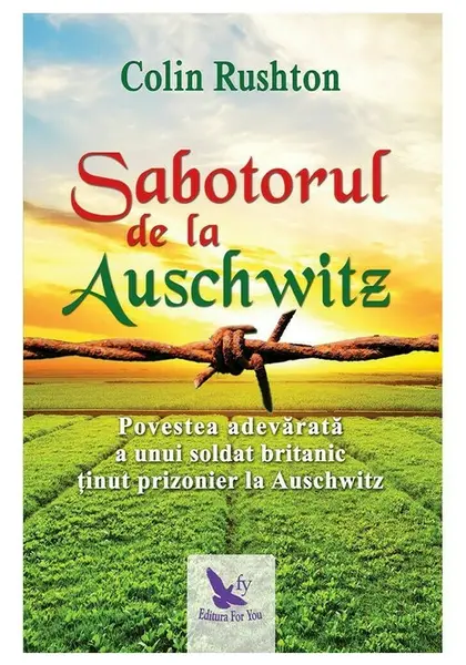 Sabotorul de la Auschwitz