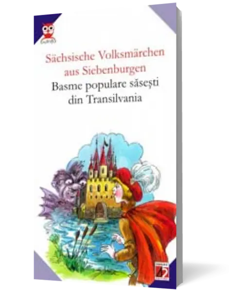Sachsische Volksmarchen aus Siebenburgen / Basme populare sasesti din Transilvania