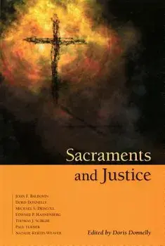 Sacraments and Justice, Paperback/Doris Donnelly