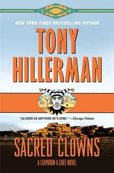 Sacred Clowns: A Leaphorn and Chee Novel, Paperback/Tony Hillerman