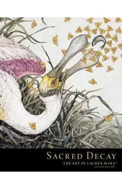 Sacred Decay: The Art of Lauren Marx (Second Edition) - Lauren Marx