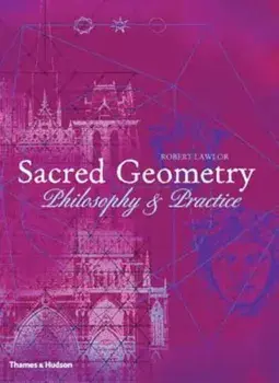 Sacred Geometry: Philosophy and Practice, Paperback/Robert Lawlor