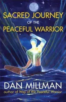 Sacred Journey of the Peaceful Warrior, Paperback/Dan Millman