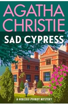 Sad Cypress: A Hercule Poirot Mystery - Agatha Christie