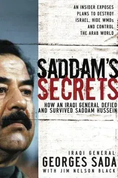 Saddam's Secrets: How an Iraqi General Defied and Survived Saddam Hussein, Paperback/Georges Hormuz Sada