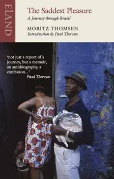 Saddest Pleasure. A Journey through Brazil, Paperback/Moritz Thomsen