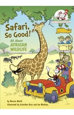 Safari, So Good!: All about African Wildlife - Bonnie Worth