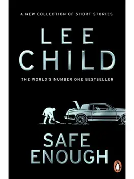 Safe Enough. And Other Stories, Paperback/Lee Child