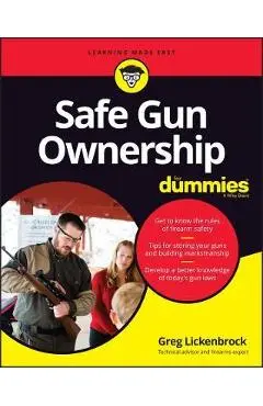 Safe Gun Ownership for Dummies - Greg Lickenbrock