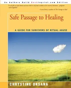 Safe Passage to Healing: A Guide for Survivors of Ritual Abuse, Paperback/Chrystine Oksana