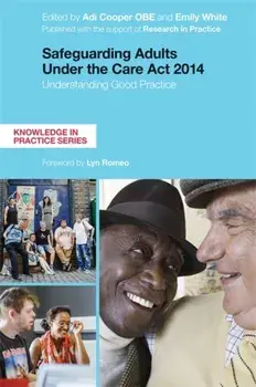 Safeguarding Adults Under the Care Act 2014. Understanding Good Practice, Paperback/***
