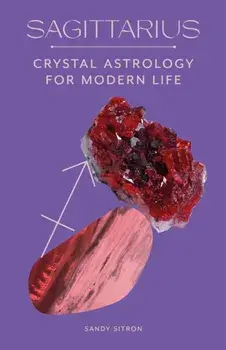 Sagittarius. Crystal Astrology for Modern Life, Hardback/Sandy Sitron