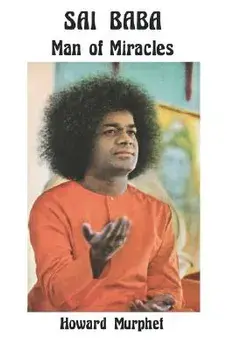 Sai Baba: Man of Miracles, Paperback/Howard Murphet