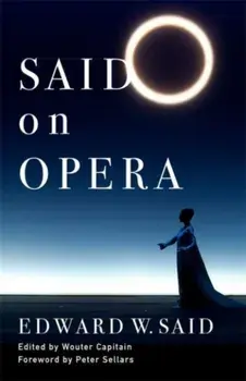 Said on Opera, Paperback/Edward (c/o The Wylie Agency) Said