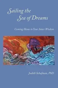 Sailing the Sea of Dreams, Paperback/Judith Schafman