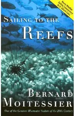 Sailing to the Reefs - Bernard Moitessier