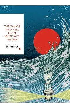 Sailor Who Fell from Grace With the Sea - Yukio Mishima