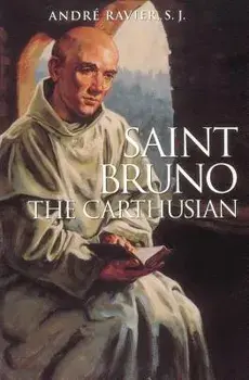 Saint Bruno: The Carthusian, Paperback/Andre Ravier