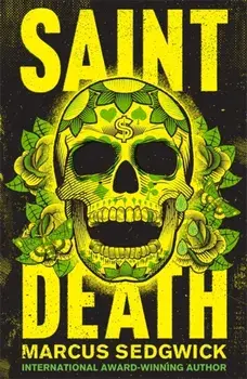 Saint Death, Paperback/Marcus Sedgwick