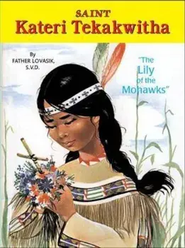 Saint Kateri Tekawitha, Paperback/Lawrence G. Lovasik