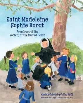 Saint Madeleine Sophie: Foundress of the Society of the Sacred Heart, Paperback/Marian Gabriel Y. Gal n