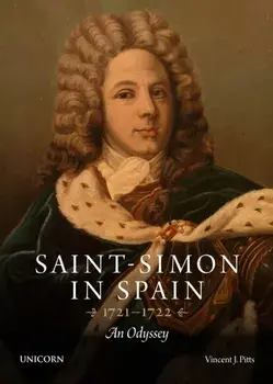 Saint-Simon in Spain 1721-1722. An Odyssey, Paperback/Vincent Pitts