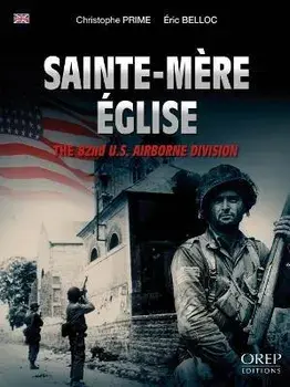 Sainte-MeRe EGlise. The 82nd Us Airborne Division, Paperback/Eric Belloc