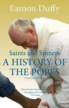 Saints and Sinners: A History of the Popes; Fourth Edition, Paperback/Eamon Duffy