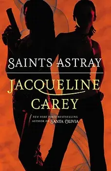 Saints Astray, Paperback/Jacqueline Carey