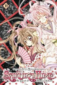 Sakura Hime: The Legend of Princess Sakura, Volume 11, Paperback/Arina Tanemura
