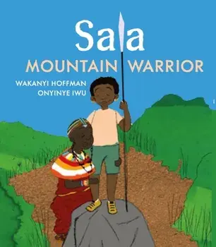 Sala, Mountain Warrior, Hardback/Wakanyi Hoffman