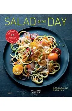 Salad of the Day (Healthy Eating, Recipe a Day, Housewarming Gift): 365 Recipes for Every Day of the Year - Georgeanne Brennan