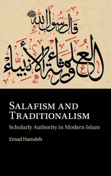 Salafism and Traditionalism, Hardcover/Emad Hamdeh
