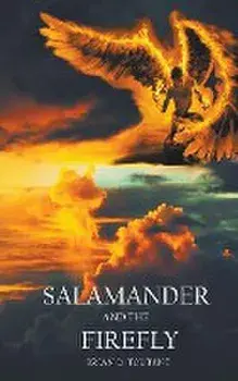 Salamander and the Firefly, Paperback/Brian D. Toutant