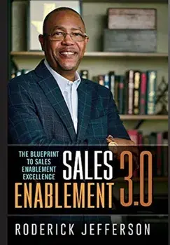 Sales Enablement 3.0: The Blueprint to Sales Enablement Excellence, Hardcover/Roderick Jefferson