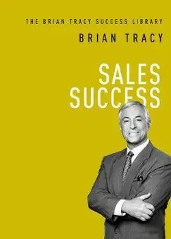 Sales Success, Paperback/Brian Tracy