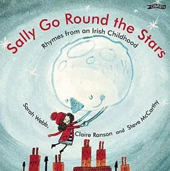 Sally Go Round the Stars. Rhymes from an Irish Childhood, Board book/***
