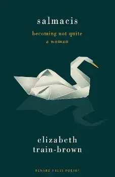 Salmacis. Becoming Not Quite a Woman, Paperback/Elizabeth Train-Brown