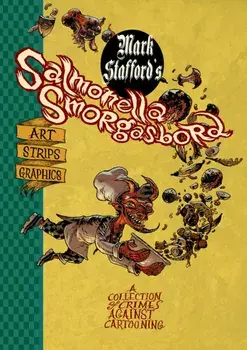 Salmonella Smorgasbord. A Collection of Crimes Against Cartooning, Paperback/Mark Stafford