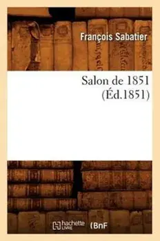 Salon de 1851, (Ed.1851), Paperback/Francois Sabatier