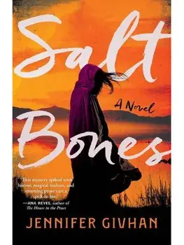 Salt Bones. A Novel, Paperback/Jennifer Givhan