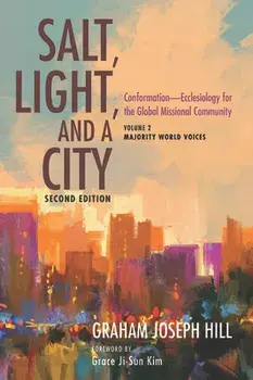 Salt, Light, and a City, Second Edition, Paperback/Graham Joseph Hill
