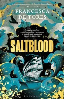 Saltblood. An epic historical fiction debut inspired by real life female pirates, Paperback/Francesca de Tores